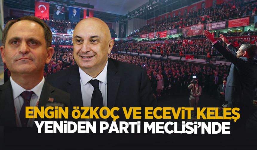 Engin Özkoç ve Ecevit Keleş PM'deki yerlerini korudu