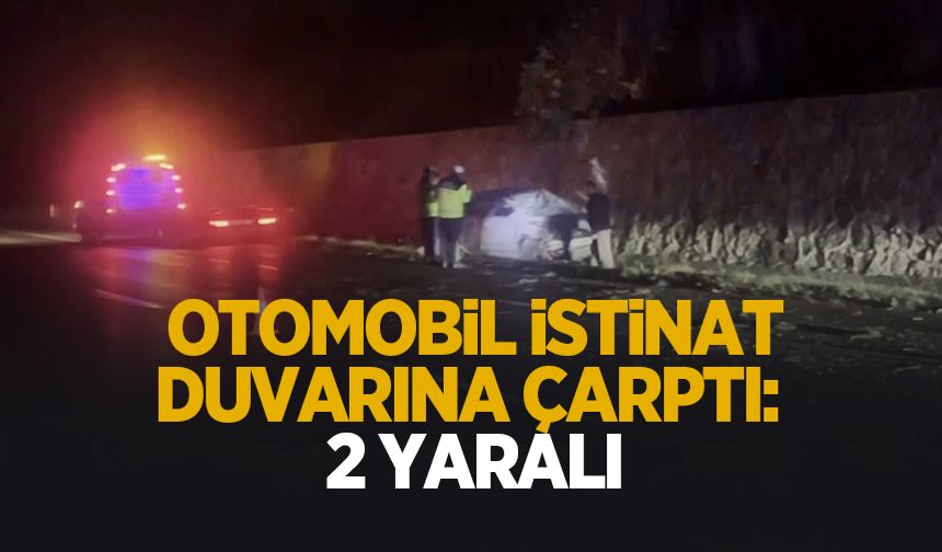 Otomobil istinat duvarına çarptı: 2 yaralı