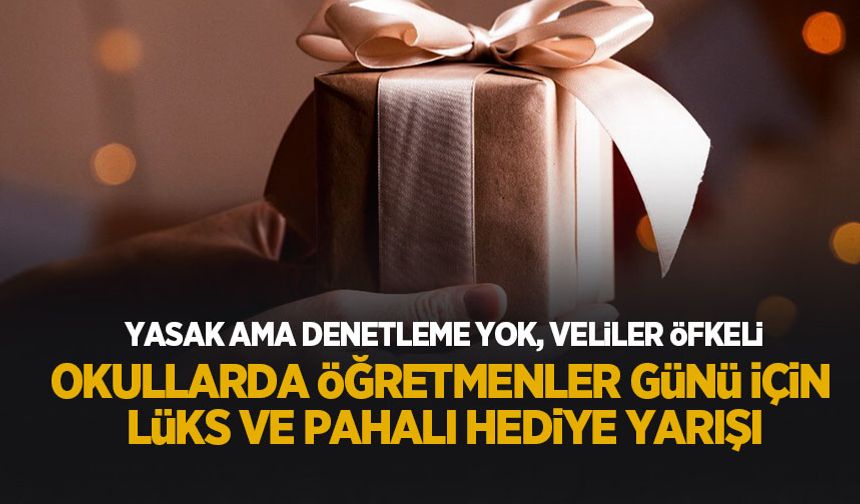 Öğretmenler Günü'nde lüks hediye yarışı: MEB neden denetlemiyor?