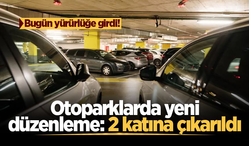 Resmi Gazete'de yayımlandı: Otoparklarda yeni dönem başlıyor