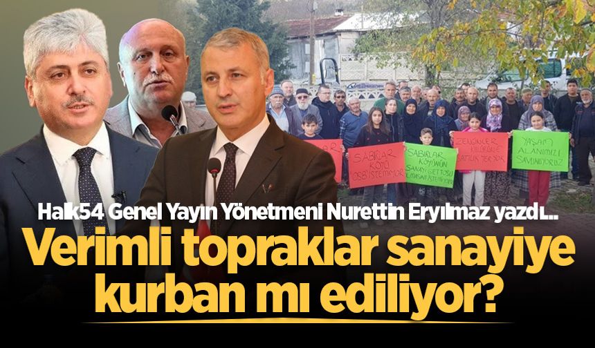 Verimli topraklar sanayiye kurban mı ediliyor?