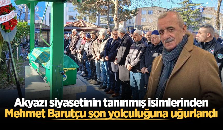 Mehmet Barutçu son yolculuğuna uğurlandı