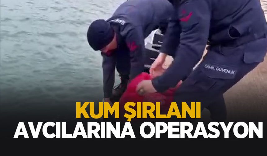 Kum şırlanı avcıları yakalandı