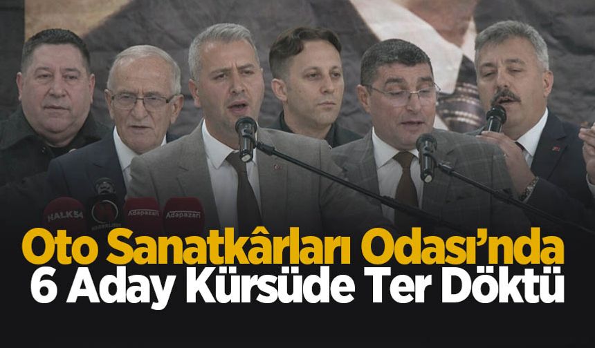 Oto Sanatkârları Odası’nda 6 aday kürsüde ter döktü