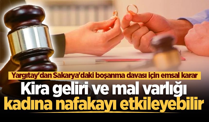 Sakarya'da görülen boşanma davasından emsal karar çıktı! Nafaka belirlemesinde yeni kriter