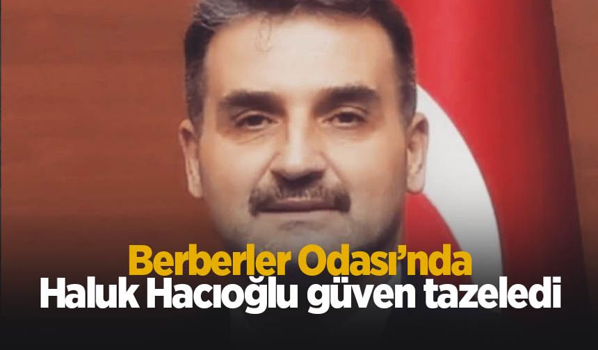 Berberler Odası'nda Haluk Hacıoğlu yeniden başkan