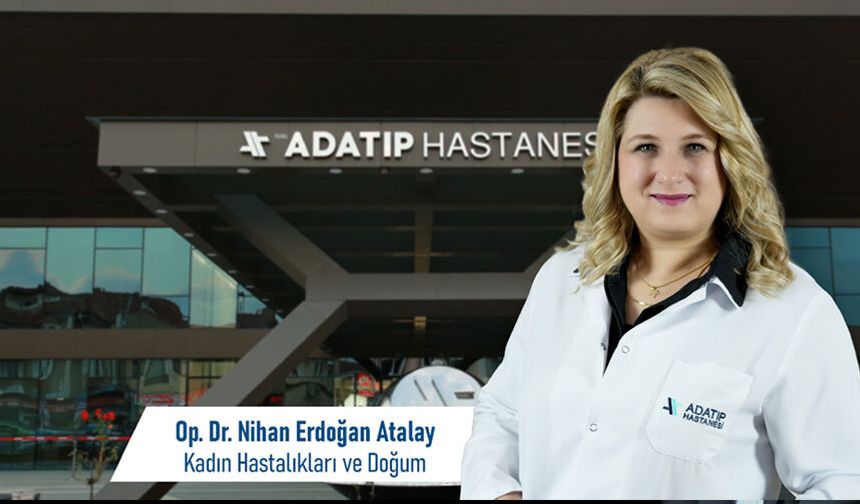 Op. Dr. Nihan Erdoğan Atalay, Özel Adatıp Hastanesi Kadın Hastalıkları ve Doğum Bölümünde göreve başladı