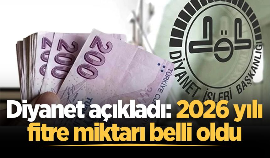 2026 yılı fitre miktarı belli oldu