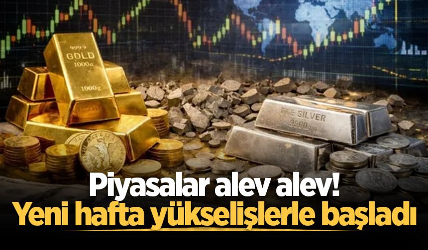 Piyasalar alev alev! Yeni hafta yükselişlerle başladı