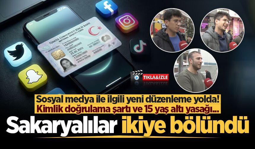Sosyal medya ile ilgili yeni düzenleme yolda! Kimlik doğrulama şartı ve 15 yaş altı yasağı... Sakaryalılar ikiye bölündü