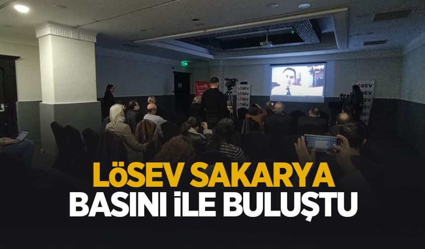 LÖSEV Sakarya basını ile buluştu