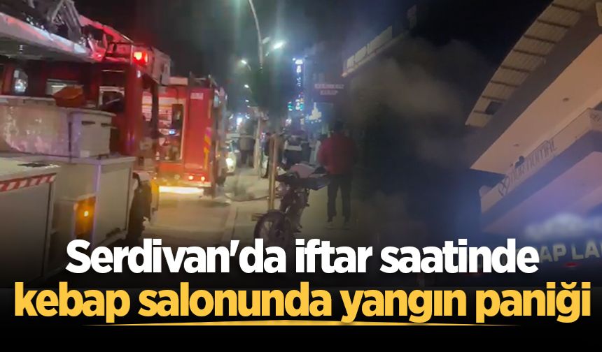 Serdivan'da iftar saatinde kebap salonunda yangın paniği