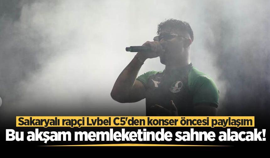 Bu akşam memleketinde sahne alacak! Sakaryalı rapçi Lvbel C5'den konser öncesi paylaşım