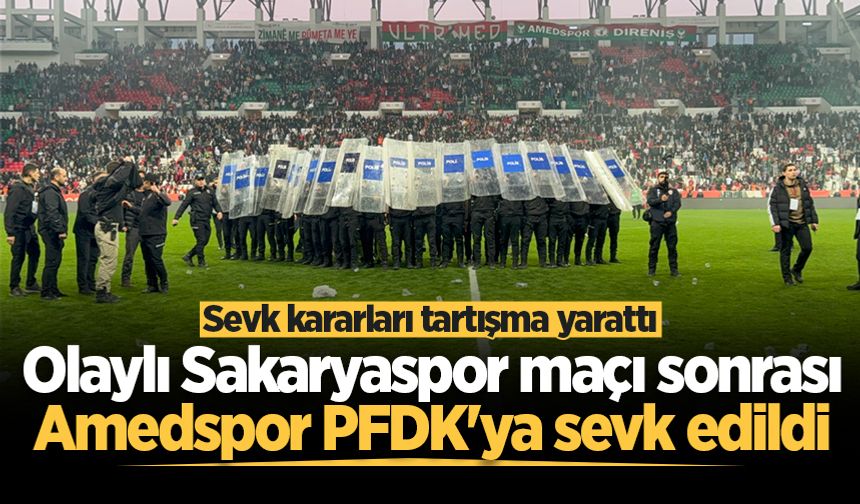 Olaylı Sakaryaspor maçı sonrası Amedspor PFDK'ya sevk edildi