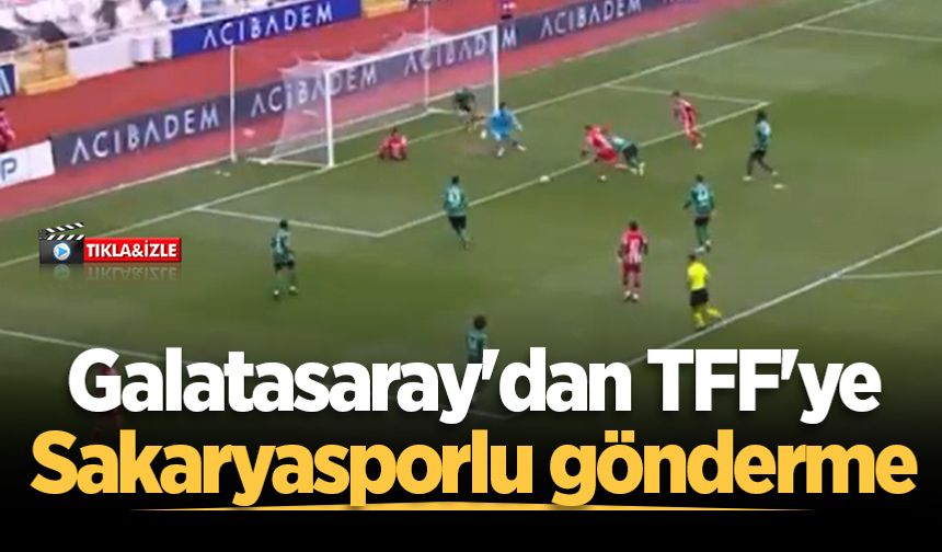 Galatasaray'dan TFF'ye Sakaryasporlu gönderme