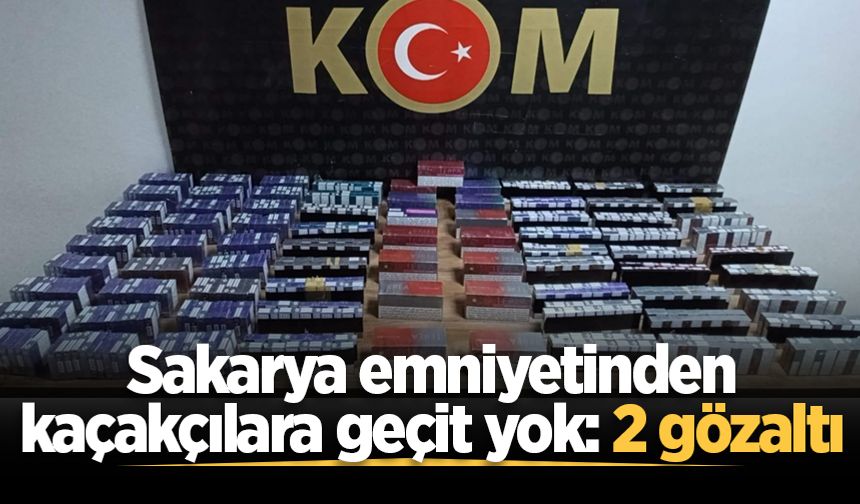 Sakarya emniyetinden kaçakçılara geçit yok: 2 gözaltı
