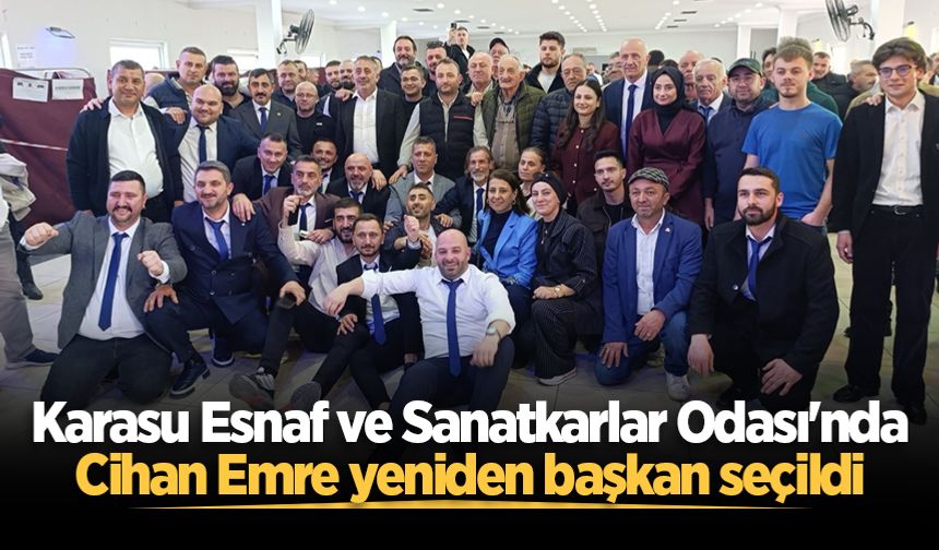 Karasu Esnaf ve Sanatkarlar Odası'nda Cihan Emre yeniden başkan seçildi