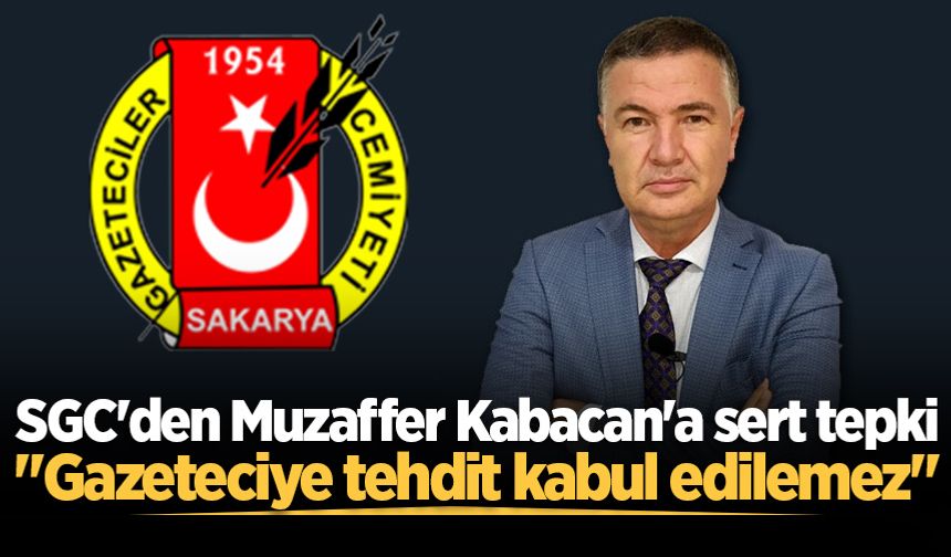 SGC'den Muzaffer Kabacan'a sert tepki: "Gazeteciye tehdit kabul edilemez"