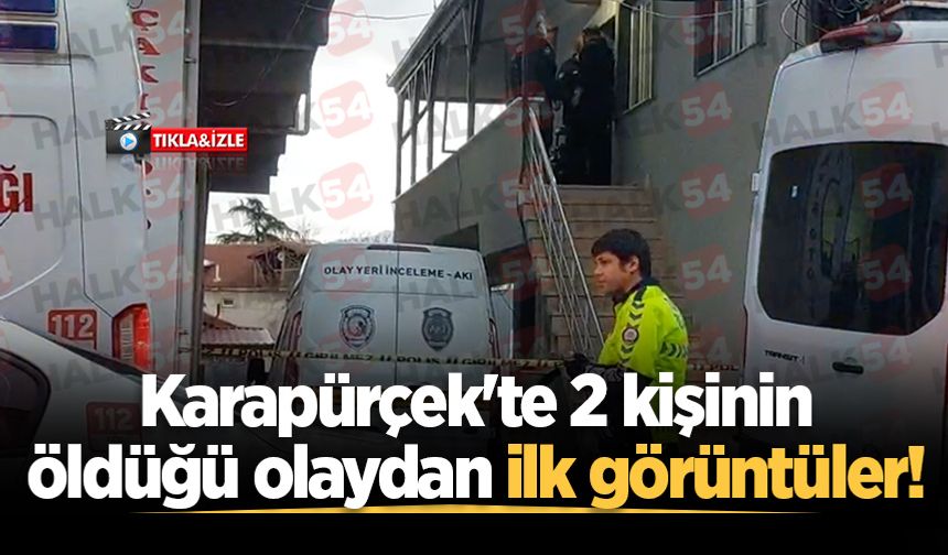 Karapürçek'te 2 kişinin öldüğü olaydan ilk görüntüler!