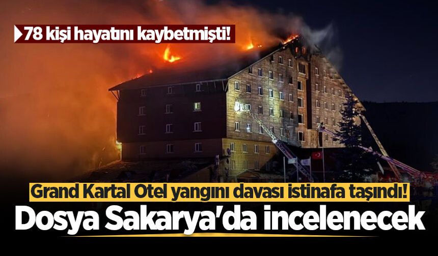 Grand Kartal Otel yangını davası istinafa taşındı! Dosya Sakarya'da incelenecek