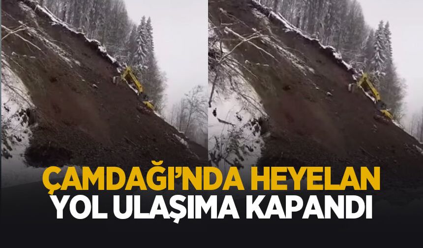 Çamdağı'nda heyelan; Yol ulaşıma kapandı