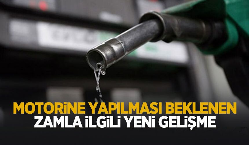 Motorine yapılacak zam iptal mi?
