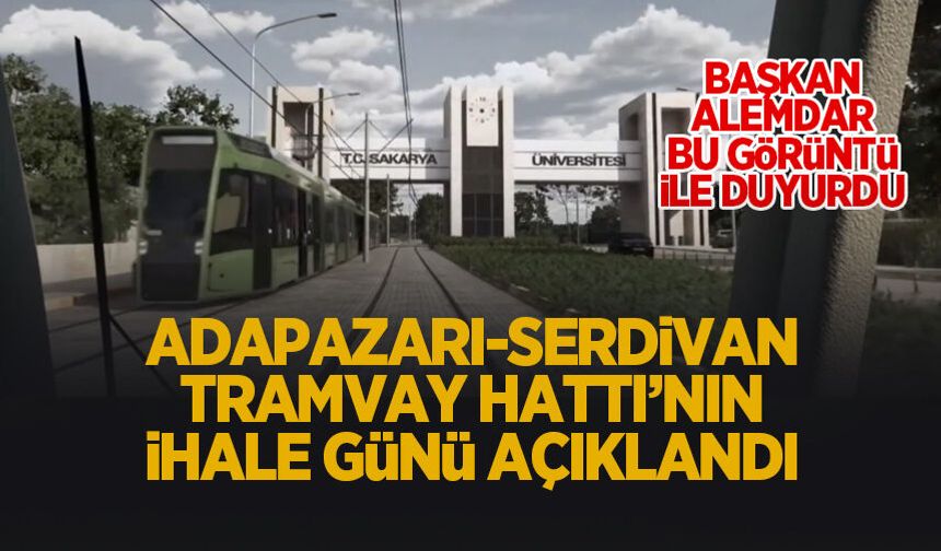 Adapazarı-Serdivan Tramvay Hattı'nın ihale günü açıklandı; Bu görüntü ilk kez paylaşıldı