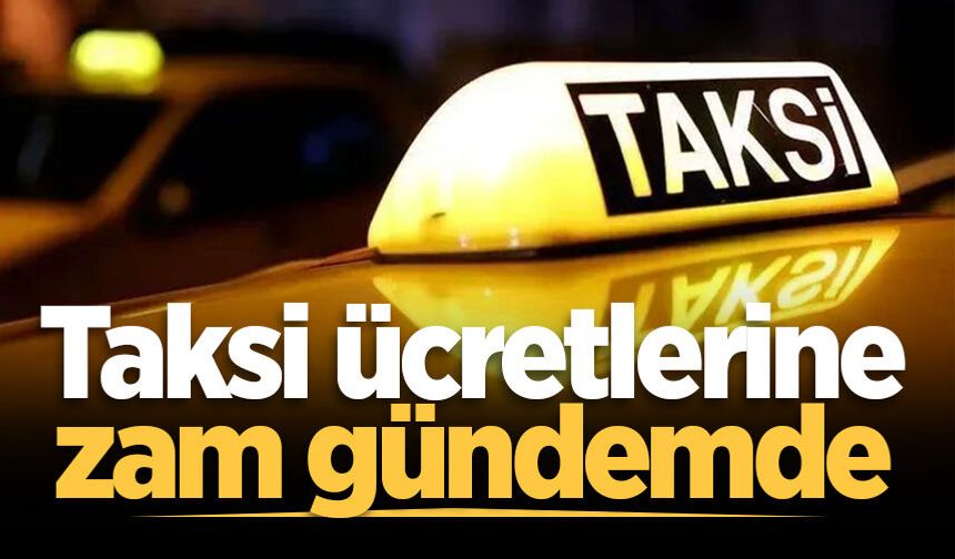 Sakarya’da taksi ücretlerine zam gündemde: Mecliste görüşülecek