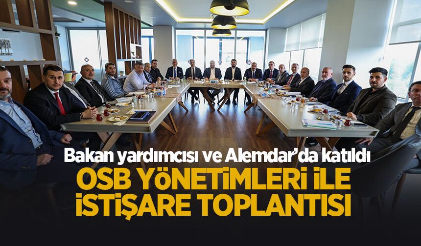 Sakarya’da OSB’ler için istişare toplantısı