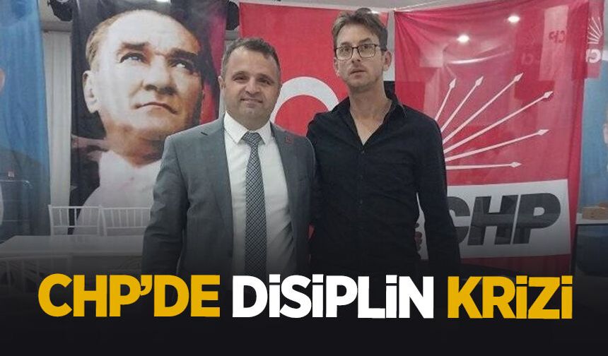 CHP’de disiplin krizi!