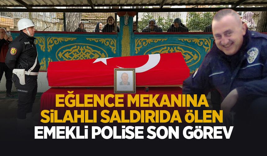 Silahlı saldırıda ölen emekli polis için tören
