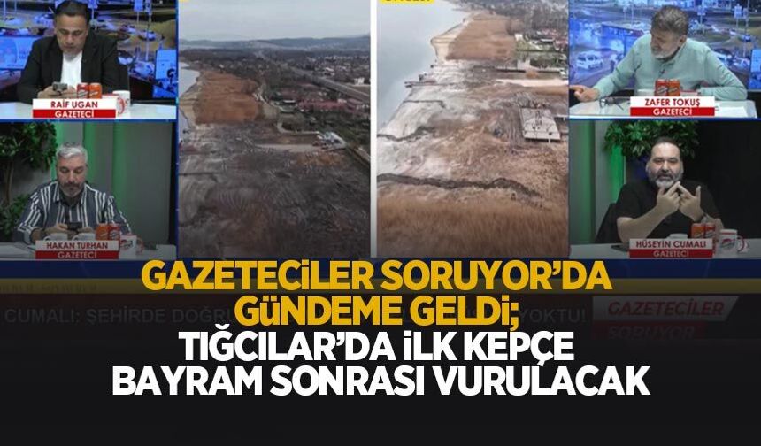 Tığcılar’da kepçe bayram sonrası vurulacak