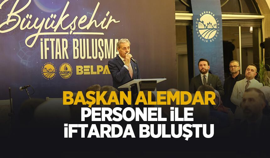 Başkan Alemdar personeli ile iftarda buluştu