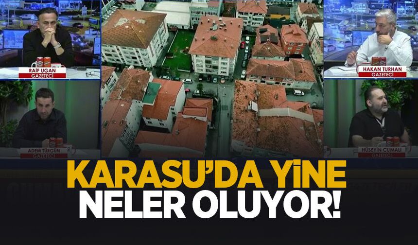 Karasu’da yine neler oluyor!