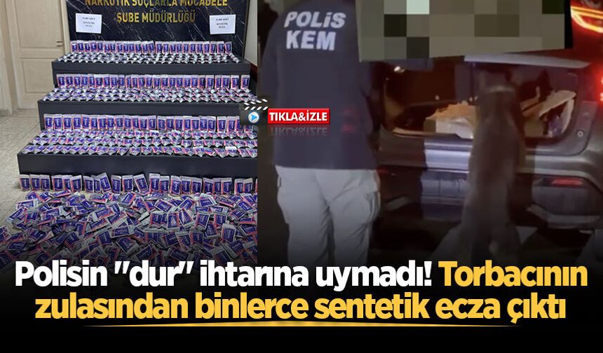 Polisin "dur" ihtarına uymadı! Torbacının zulasından binlerce sentetik ecza çıktı