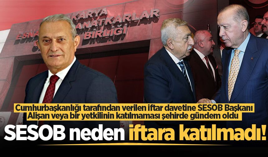 SESOB neden o iftara katılmadı!
