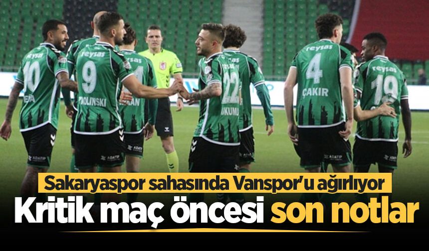 Sakaryaspor sahasında Vanspor'u ağırlıyor: Kritik maç öncesi son notlar