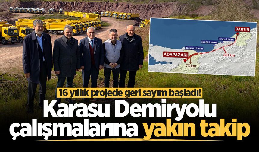 16 yıllık projede geri sayım başladı! Karasu Demiryolu çalışmalarına yakın takip