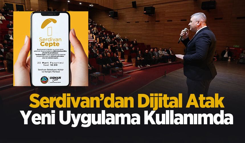 Belediyeden yeni nesil hizmet: Serdivan Cepte
