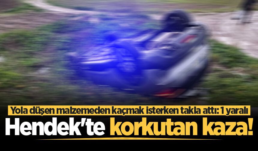 Yola düşen malzemeden kaçmak isterken takla attı: 1 yaralı
