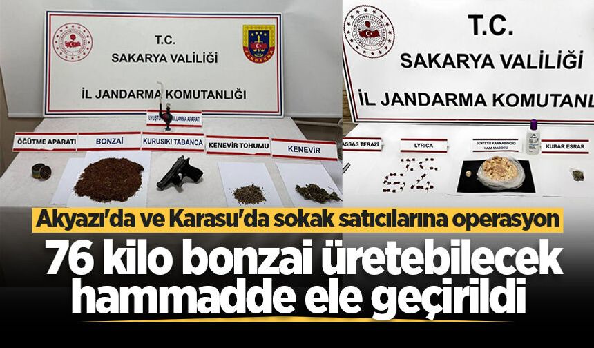 Akyazı'da ve Karasu'da sokak satıcılarına operasyon: 76 kilo bonzai ele geçirildi