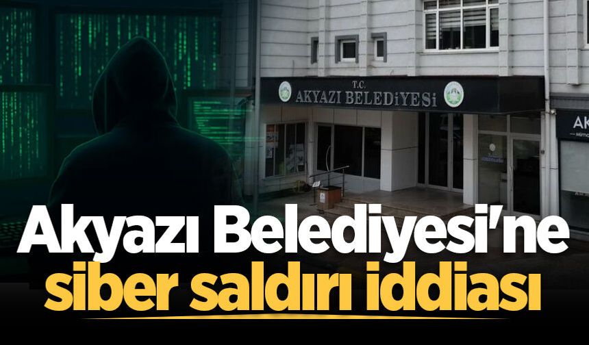 Akyazı Belediyesi'ne siber saldırı iddiası