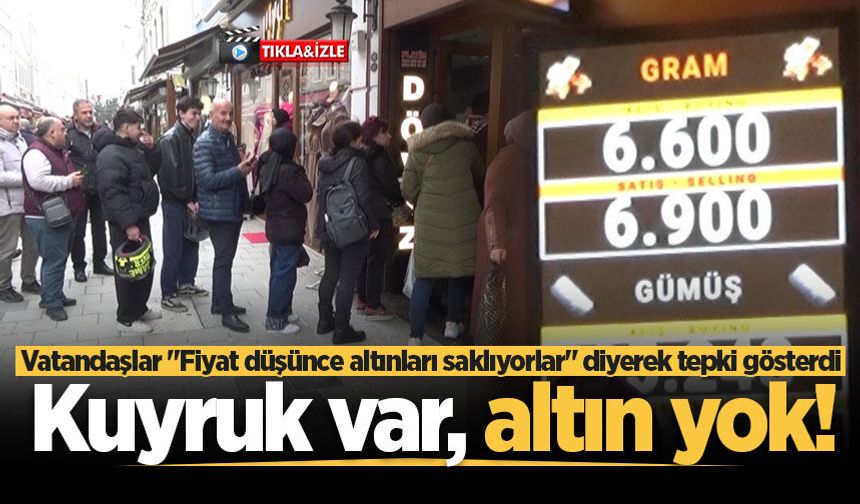 Sakarya'da kuyruk var, altın yok!