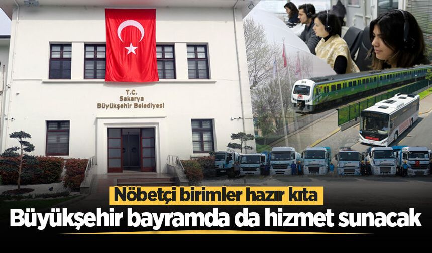 Büyükşehir, Ramazan Bayramı’na nöbetçi birimleriyle hazır