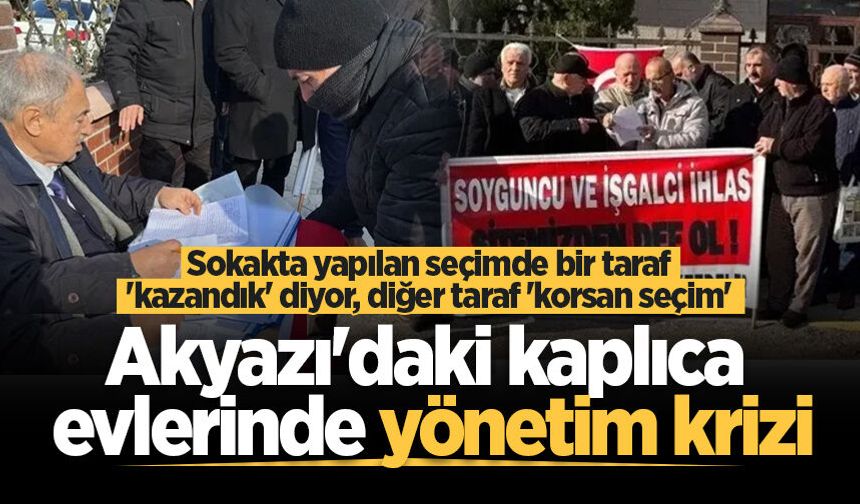 Akyazı'daki kaplıca evlerinde yönetim krizi