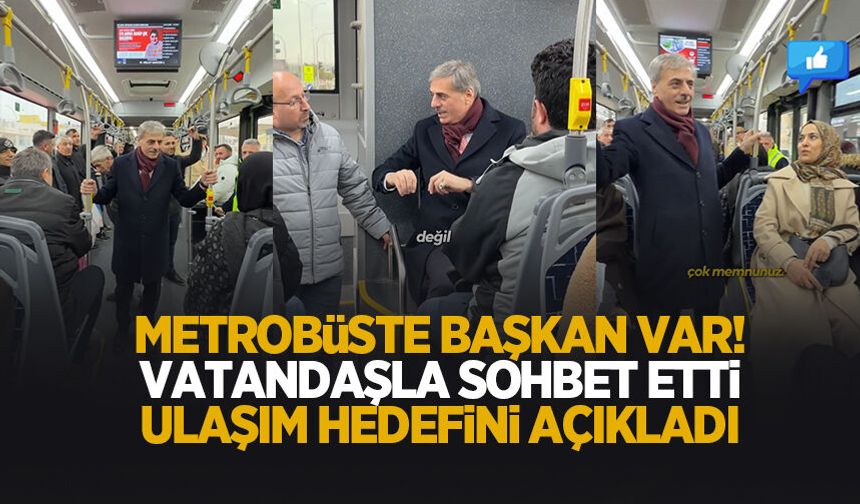 Başkan Alemdar metrobüste vatandaş ile yolculuk etti; Ulaşım hedefini paylaştı