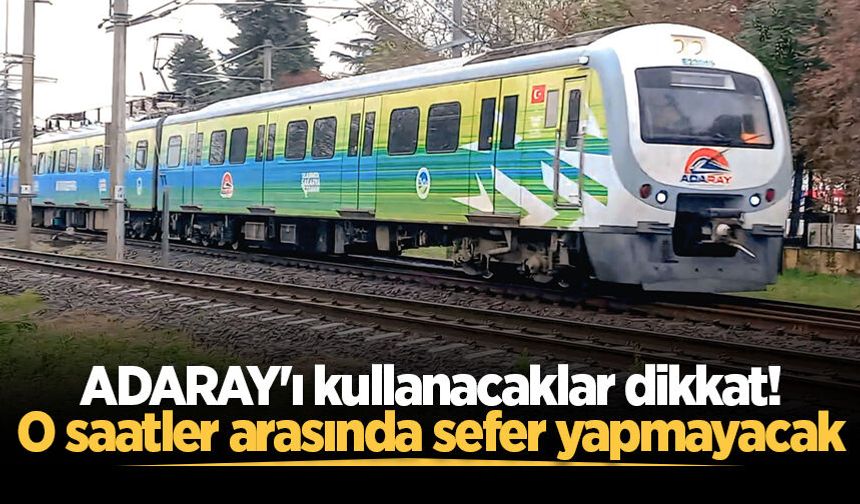 ADARAY'ı kullanacaklar dikkat! Bugün o saatler arasında sefer yapmayacak