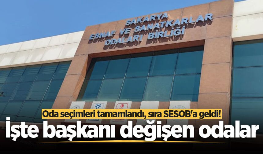 SESOB'ta oda seçimleri tamamlandı! İşte başkanı değişen odalar