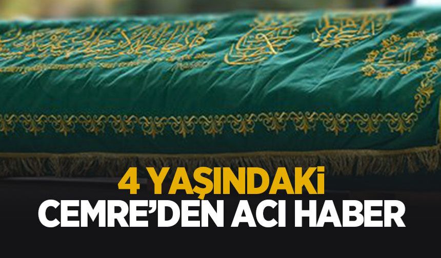 4 yaşındaki çocuk hayatını kaybetti