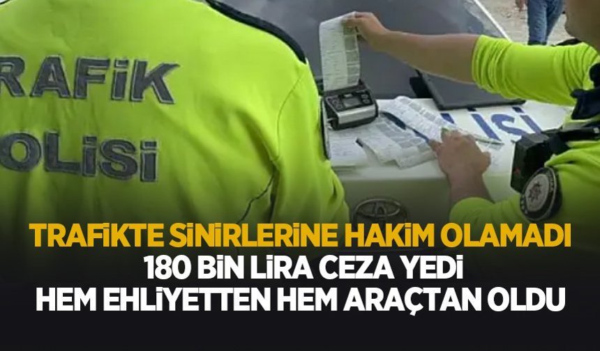 Trafikte şiddetin bedeli: 180 Bin TL ceza ve men